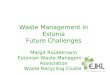 Waste Management in Estonia Future Challenges Margit Rüütelmann