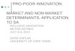 PRO-POOR INNOVATION:      MARKET AND NON-MARKET DETERMINANTS. APPLICATION TO SA