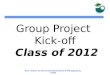 Group Project  Kick-off Class of 2012