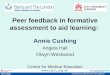 Peer feedback in formative assessment to aid learning: