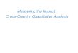 Measuring the Impact:  Cross-Country Quantitative Analysis