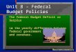 Unit 8 - Federal Budget Policies