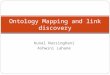 Ontology Mapping and link discovery