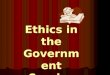 Ethics in the Government Service