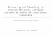 Achieving self-healing in service delivery software systems by means of case-based reasoning