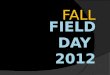 Field Day  2012