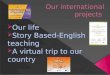 Our international projects