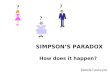 SIMPSON’S PARADOX   How does it happen?