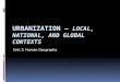 Urbanization –  local, national, and global contexts