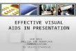 EFFECTIVE VISUAL AIDS IN PRESENTATION