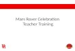 Mars Rover Celebration  Teacher Training