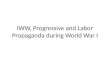 IWW, Progressive and Labor Propaganda during World War I