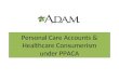 Personal Care Accounts & Healthcare Consumerism under PPACA