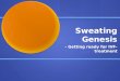 Sweating  Genesis