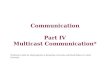 Communication Part IV Multicast Communication*