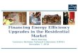 Financing Energy Efficiency Upgrades in the Residential Market