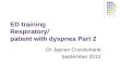 ED training Respiratory/  patient with dyspnea Part 2