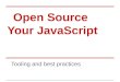 Open Source  Your JavaScript