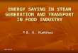 ENERGY SAVING IN STEAM GENERATION AND TRANSPORT IN FOOD INDUSTRY