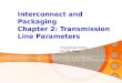 Interconnect and Packaging Chapter 2: Transmission Line Parameters