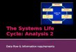 The Systems Life Cycle:  Analysis 2