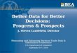 Better Data for Better Decisions:  Progress & Prospects