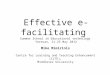 Effective e-facilitating  Summer School in Educational technology  Yerevan, 21-25 May 2012