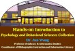 Hands-on  Introduction to Psychology and Behavioral Sciences Collection Dr. Jun Wang