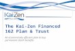The Kai-Zen Financed 162 Plan & Trust