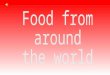 Food from  around  the world