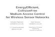 EnergyEfficient, CollisionFree Medium Access Control for Wireless Sensor Networks