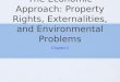 The Economic Approach: Property Rights, Externalities, and Environmental Problems