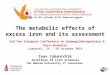 The metabolic effects of excess iron  and its assessment