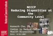 NCCCP Reducing Disparities at the  Community Level