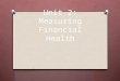 Unit 2: Measuring Financial Health