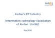 Jordan’s ICT Industry  Information Technology Association of Jordan - (int@j) Sep 2010