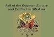 Fall of the Ottoman Empire and Conflict in SW Asia