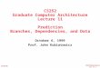 CS252 Graduate Computer Architecture Lecture 11 Prediction Branches, Dependencies, and Data