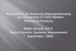 Presentation on Reducing Disproportionality and Disparities in Child Welfare Promising Practices
