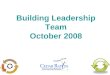 Building Leadership Team October 2008