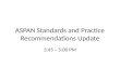 ASPAN Standards and Practice Recommendations Update