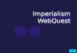 Imperialism WebQuest