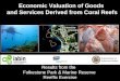 Economic Valuation of Goods  and Services Derived from Coral Reefs