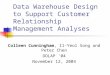 Data Warehouse Design to Support Customer Relationship Management Analyses