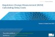Regulatory Change Measurement (RCM) Calculating Delay Costs
