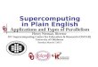 Supercomputing in Plain English Applications and Types of Parallelism