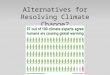 Alternatives for Resolving Climate Change?