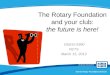 The Rotary Foundation and your club: the future is here!