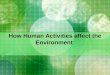 How Human Activities affect the Environment