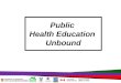 Public  Health Education  Unbound